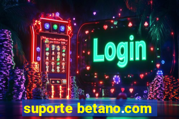 suporte betano.com